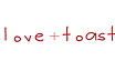 Love + Toast